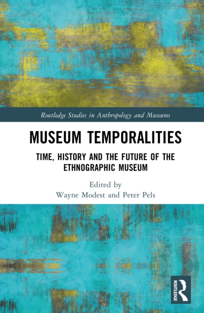Book cover of: Museum Temporalities. By: Wayne Modest