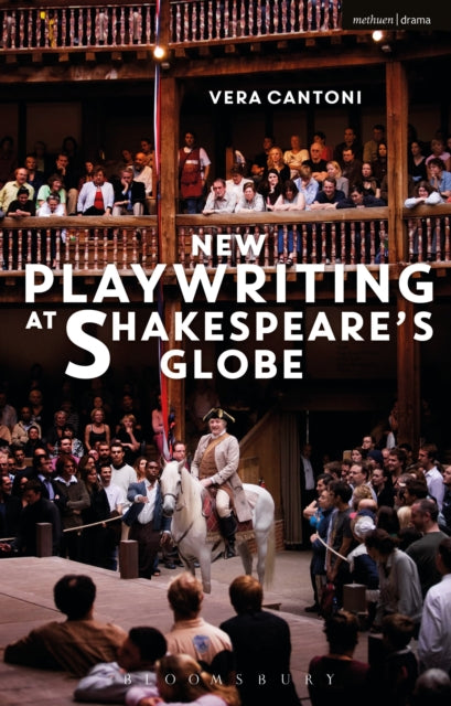 Book cover of: New Playwriting at Shakespeare’s Globe. By: Vera Cantoni