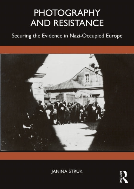 Book cover of: Photography and Resistance. By: Janina Struk