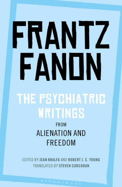 Book cover of: Psychiatric Writings from Alienation and Freedom. By: Frantz Fanon