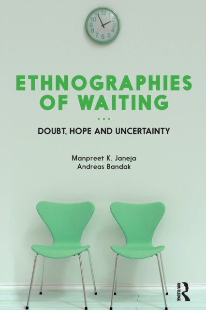 Book cover of: Ethnographies of Waiting. By: Manpreet K. Janeja