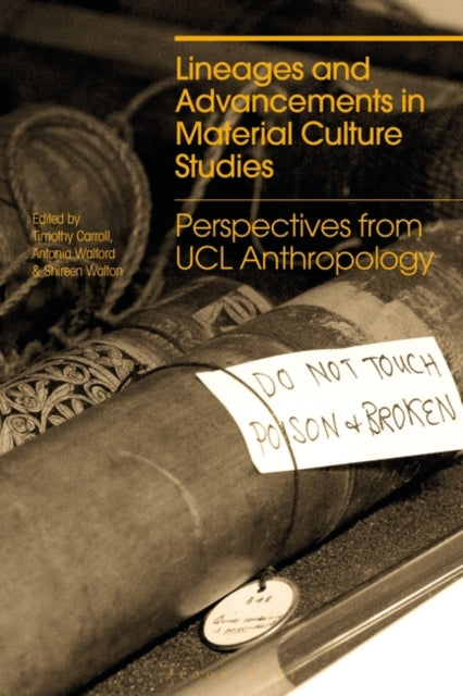 Book cover of: Lineages and Advancements in Material Culture Studies. By: Timothy Carroll