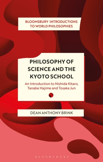 Book cover of: Philosophy of Science and The Kyoto School. By: Dean Anthony Brink