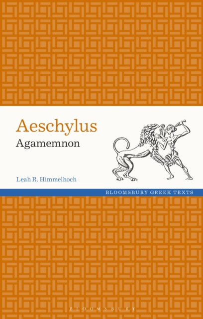 Book cover of: Aeschylus: Agamemnon. By: Leah Himmelhoch