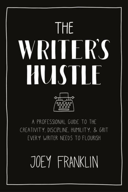 Book cover of: Writer's Hustle. By: Joey Franklin