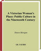 Book cover of: Victorian Woman's Place. By: Simon Morgan