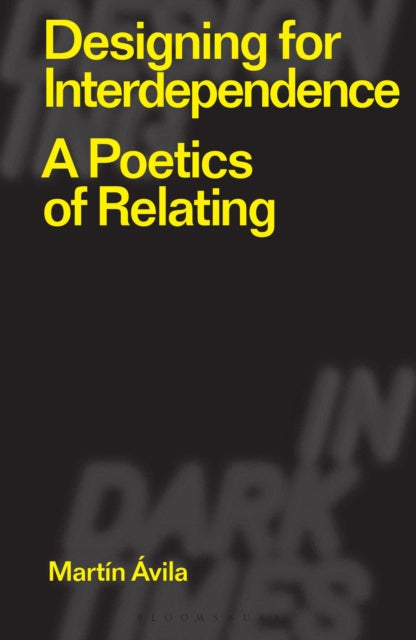 Book cover of: Designing for Interdependence. By: Martín Avila