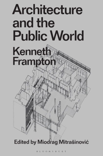 Book cover of: Architecture and the Public World. By: Kenneth Frampton