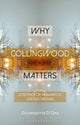 Book cover of: Why Collingwood Matters. By: Giuseppina D'Oro
