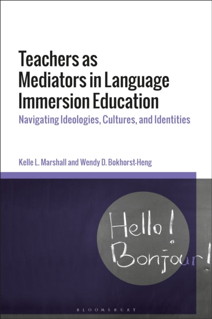 Book cover of: Teachers as Mediators in Language Immersion Education. By: Kelle L. Marshall