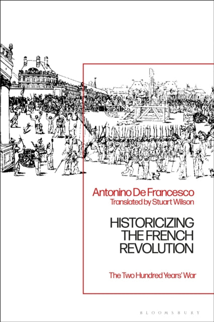 Book cover of: Historicizing the French Revolution. By: Antonino De Francesco