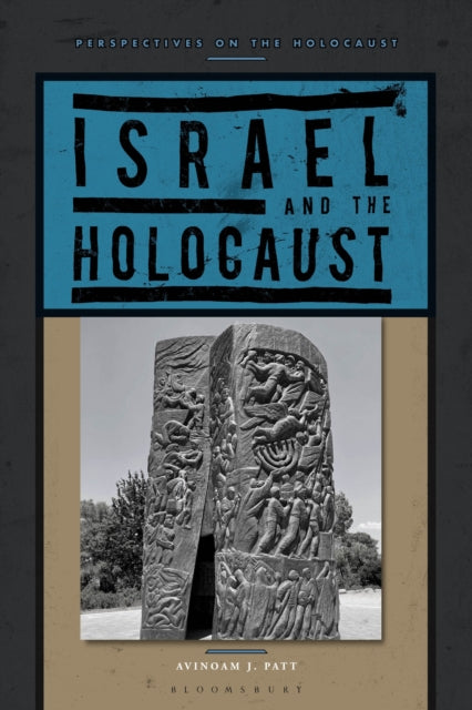 Book cover of: Israel and the Holocaust. By: Avinoam J. Patt