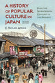 Book cover of: A History of Popular Culture in Japan. By: E. Taylor Atkins