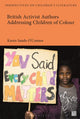 Book cover of: British Activist Authors Addressing Children of Colour. By: Karen Sands-O'Connor