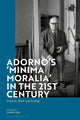 Book cover of: Adorno's 'Minima Moralia' in the 21st Century. By: Caren Irr