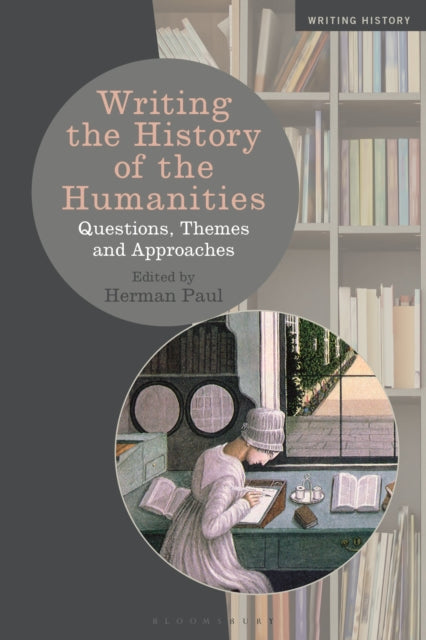 Book cover of: Writing the History of the Humanities. By: Herman Paul