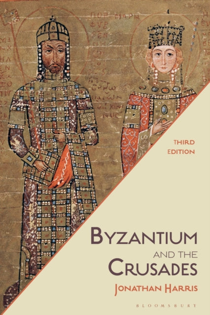 Book cover of: Byzantium and the Crusades. By: Harris, Jonathan