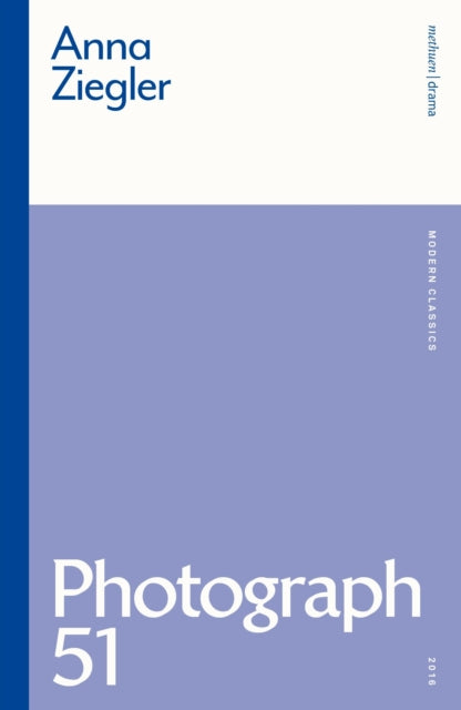 Book cover of: Photograph 51. By: Anna Ziegler