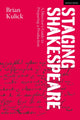 Book cover of: Staging Shakespeare. By: Brian Kulick