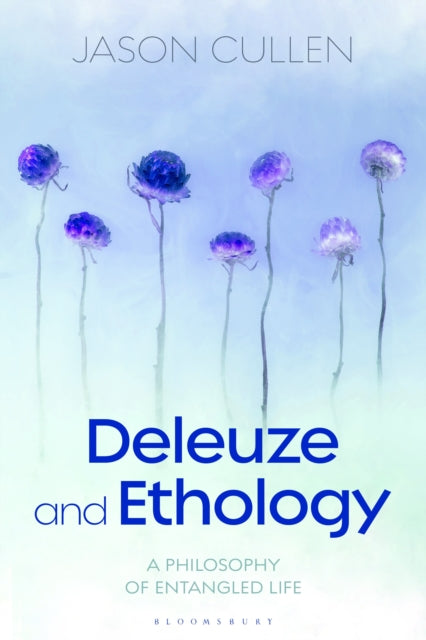 Book cover of: Deleuze and Ethology. By: Jason Cullen