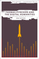 Book cover of: Thomas Pynchon and the Digital Humanities. By: Erik Ketzan