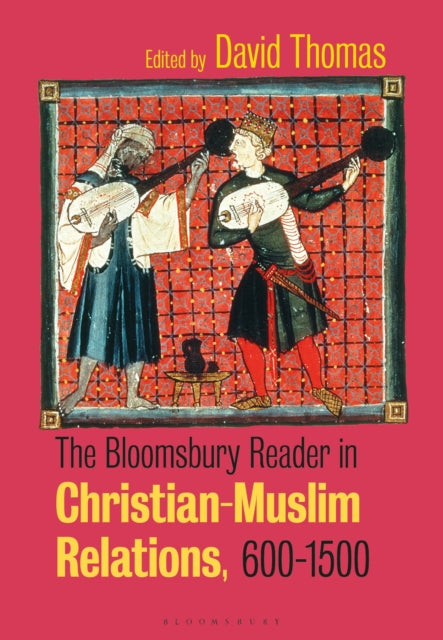 Book cover of: Bloomsbury Reader in Christian-Muslim Relations, 600-1500. By: David Thomas