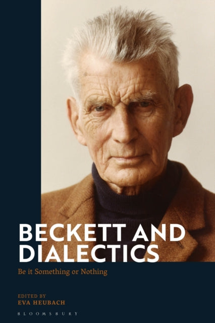Book cover of: Beckett and Dialectics. By: Eva Ruda