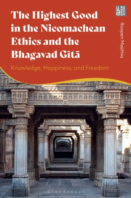 Book cover of: Highest Good in the Nicomachean Ethics and the Bhagavad Gita. By: Roopen Majithia