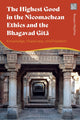 Book cover of: Highest Good in the Nicomachean Ethics and the Bhagavad Gita. By: Roopen Majithia