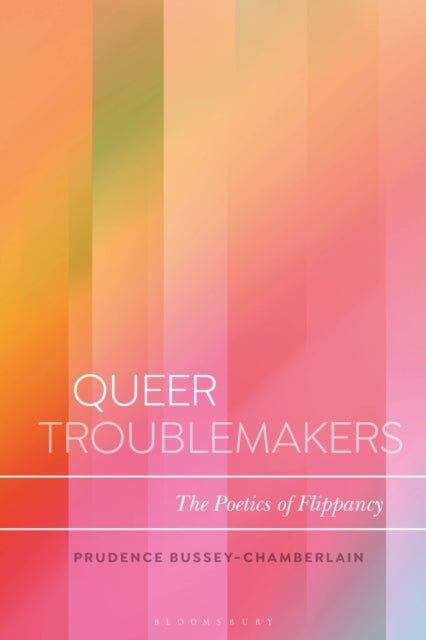 Book cover of: Queer Troublemakers. By: Prudence Bussey-Chamberlain