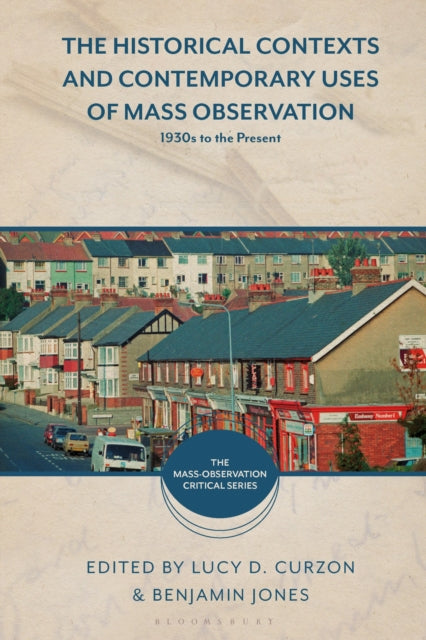 Book cover of: Historical Contexts and Contemporary Uses of Mass Observation. By: Lucy D. Curzon