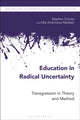 Book cover of: Education in Radical Uncertainty. By: Stephen Carney