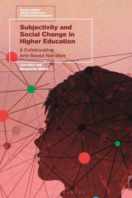 Book cover of: Subjectivity and Social Change in Higher Education. By: Liezl Dick
