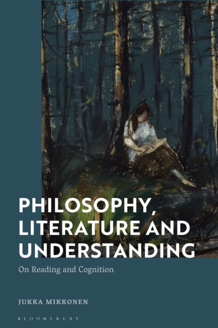 Book cover of: Philosophy, Literature and Understanding. By: Jukka Mikkonen