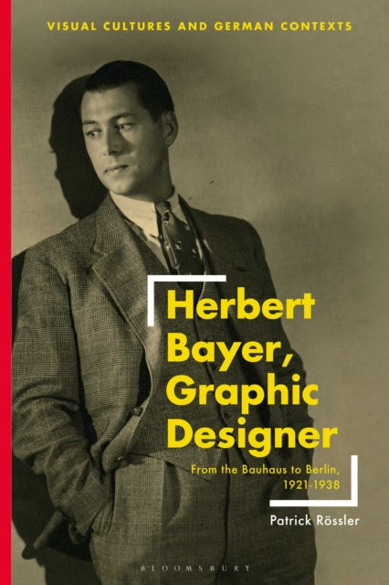 Book cover of: Herbert Bayer, Graphic Designer. By: Patrick Rössler