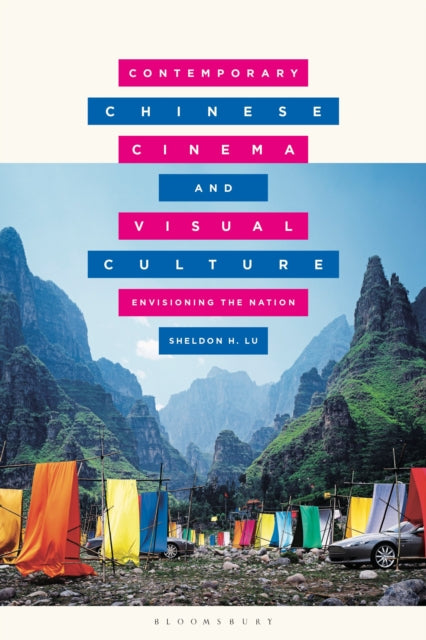 Book cover of: Contemporary Chinese Cinema and Visual Culture. By: Sheldon Lu