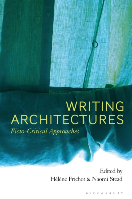 Book cover of: Writing Architectures. By: Hélène Frichot