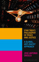 Book cover of: Star Trek's Philosophy of Peace and Justice. By: José-Antonio Orosco