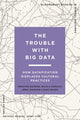 Book cover of: Trouble With Big Data. By: Jennifer Edmond