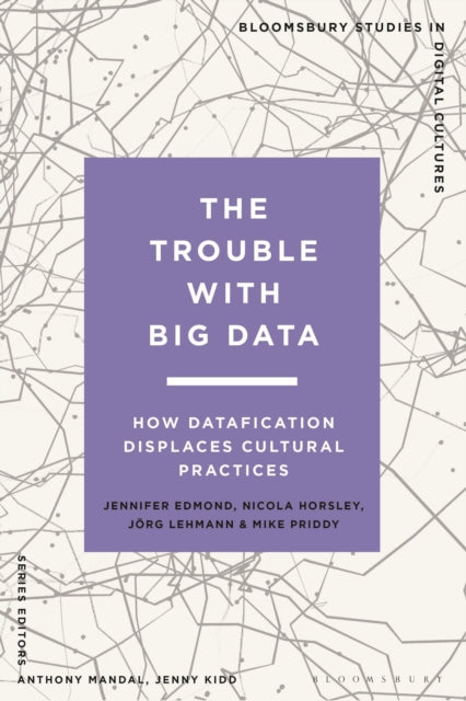 Book cover of: Trouble With Big Data. By: Jennifer Edmond