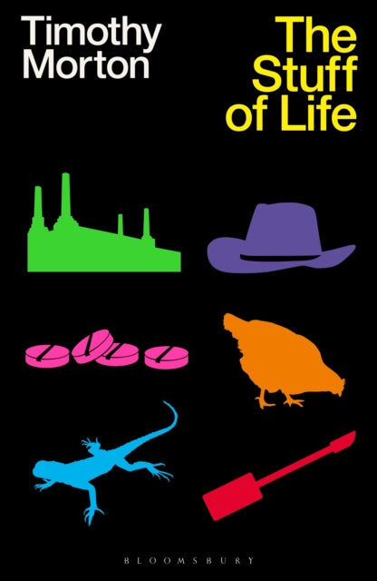 Stuff of Life 9781350240483 Timothy Morton