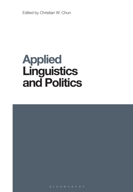 Book cover of: Applied Linguistics and Politics. By: Christian W. Chun