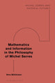 Book cover of: Mathematics and Information in the Philosophy of Michel Serres. By: Vera Bühlmann