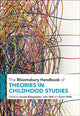 Book cover of: Bloomsbury Handbook of Theories in Childhood Studies