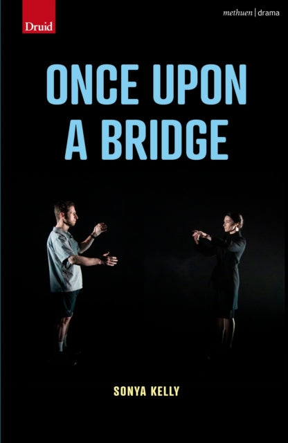 Book cover of: Once Upon a Bridge. By: Sonya Kelly