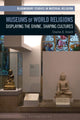 Book cover of: Museums of World Religions. By: Charles Orzech