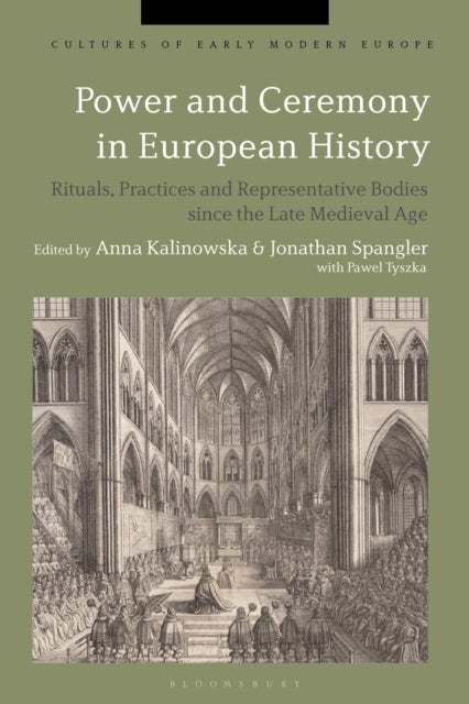 Book cover of: Power and Ceremony in European History. By: Anna Kalinowska