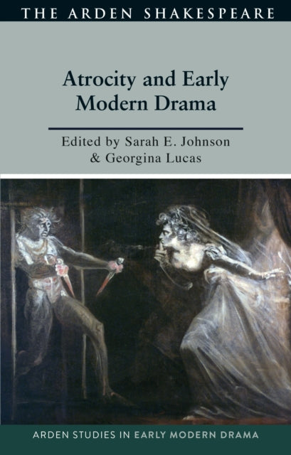 Book cover of: Atrocity and Early Modern Drama. By: Sarah Johnson