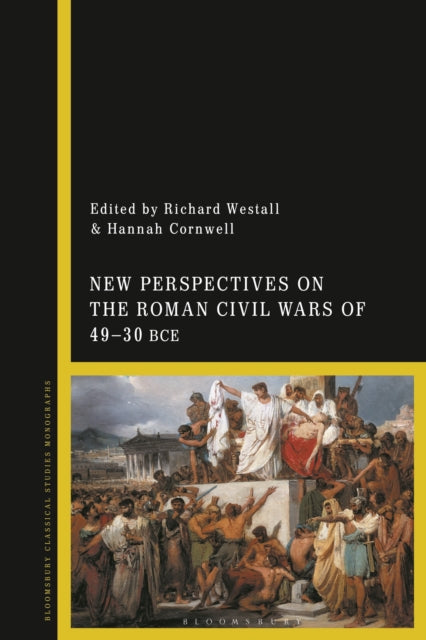 Book cover of: New Perspectives on the Roman Civil Wars of 49–30 BCE. By: Richard Westall