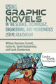 Book cover of: Using Graphic Novels in the Science, Technology, Engineering, and Mathematics (STEM) Classroom. By: William Boerman-Cornell